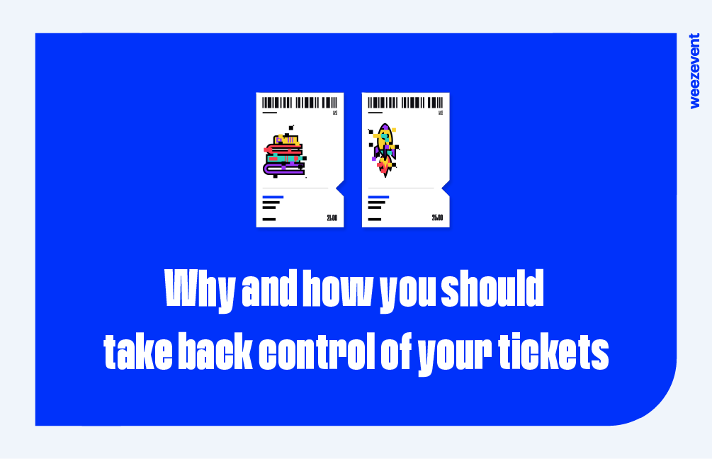 Why and how you should take back control of your tickets