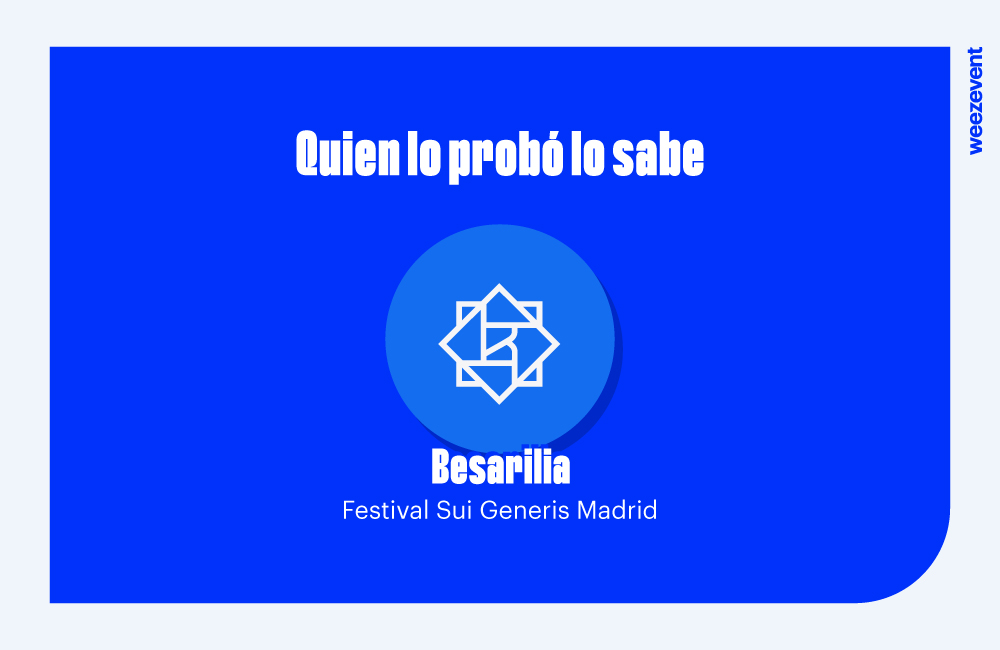 ¡Quien lo probó lo sabe!Besarilia & su Festival Sui Generis Madrid