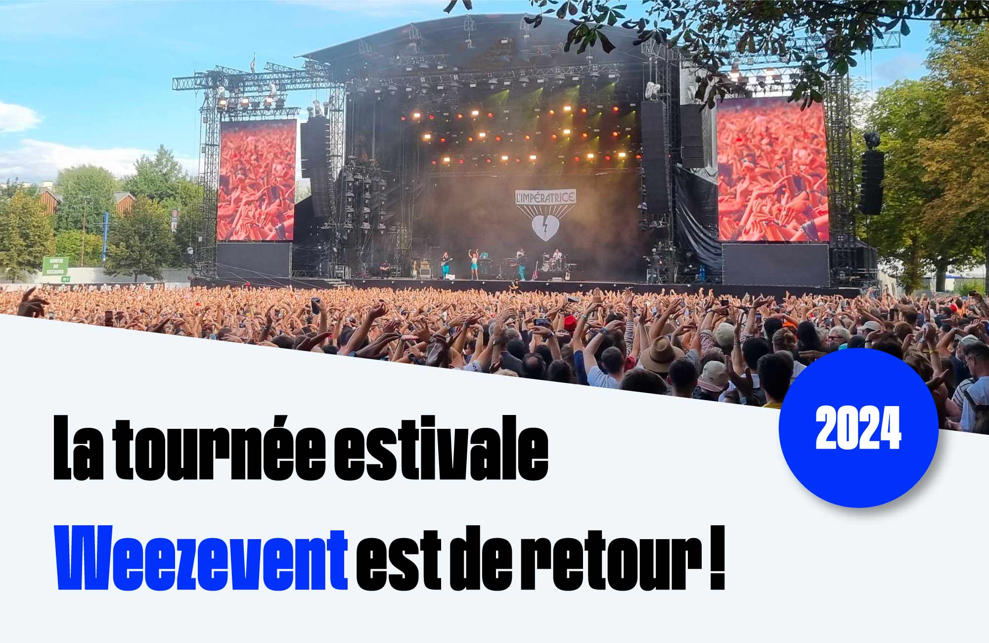 La tournée estivale 2024 de Weezevent commence maintenant !