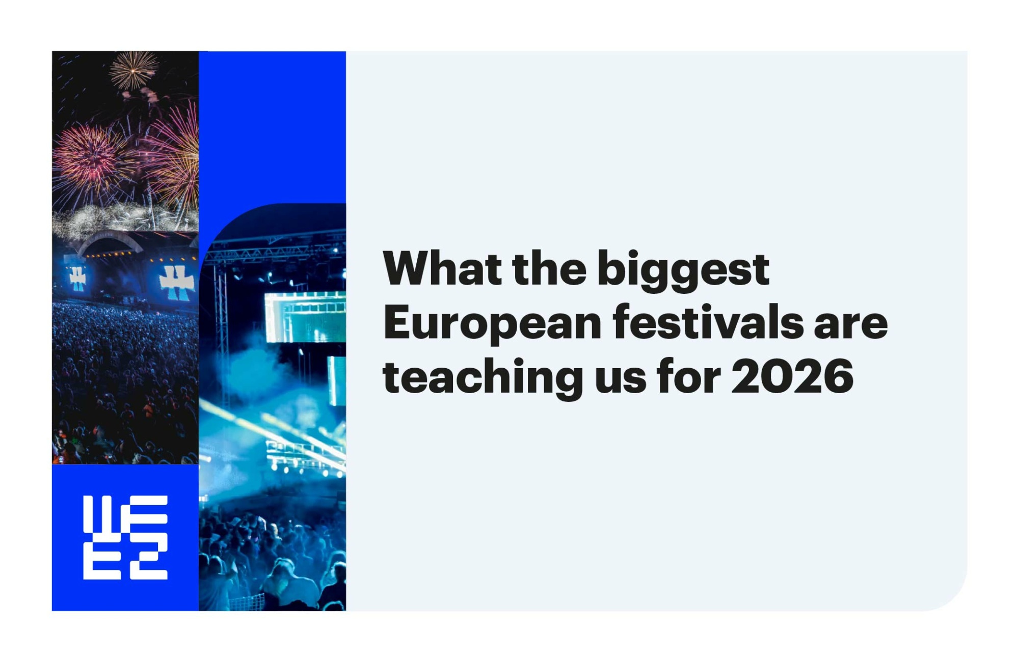 What the biggest European festivals are teaching us for 2026