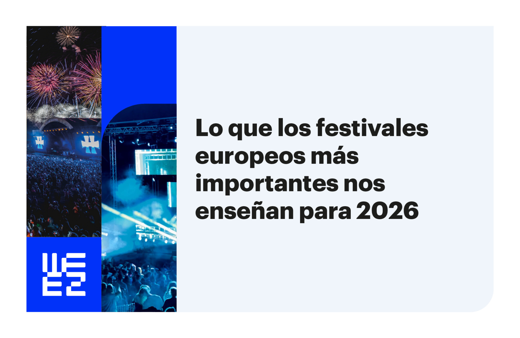 Lo que los festivales europeos más importantes nos enseñan para 2026