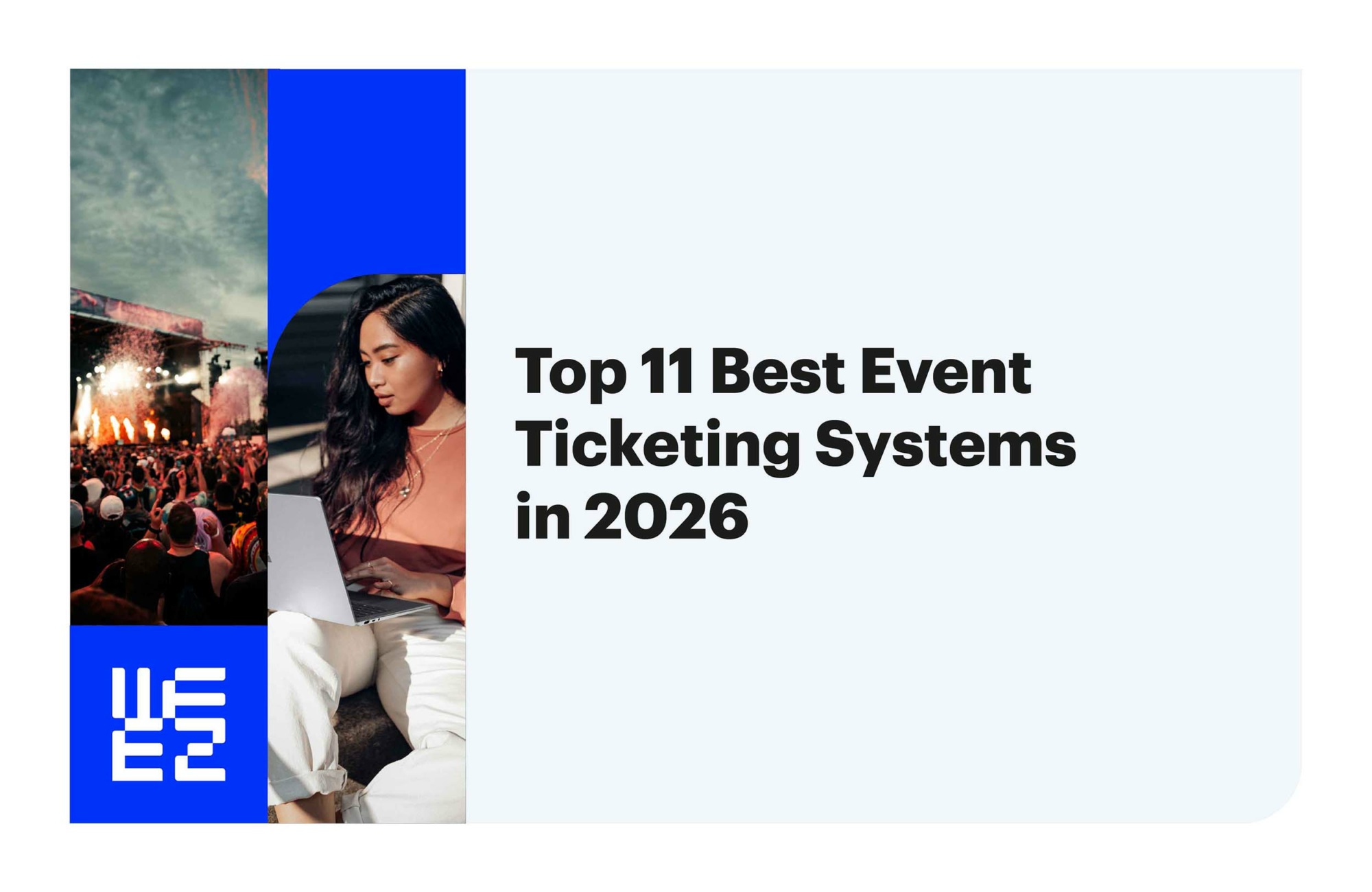 Top 11 Best Event Ticketing Systems in 2026 WeezTicket
