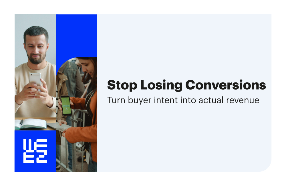 Stop losing conversion. Turn buyer intent into actual revenue.